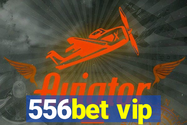 556bet vip